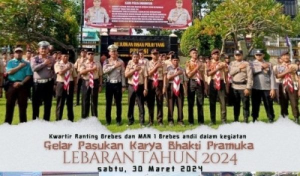 Pramuka MAN 1 Brebes  Ikuti Apel Besar Gelar Pasukan Karya Bakti Pramuka Lebaran Tahun 2024