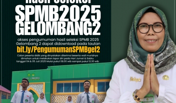 Hasil Seleksi SPMB Gelombang 2 MAN 1 Brebes Tahun Pelajaran 2025/2026